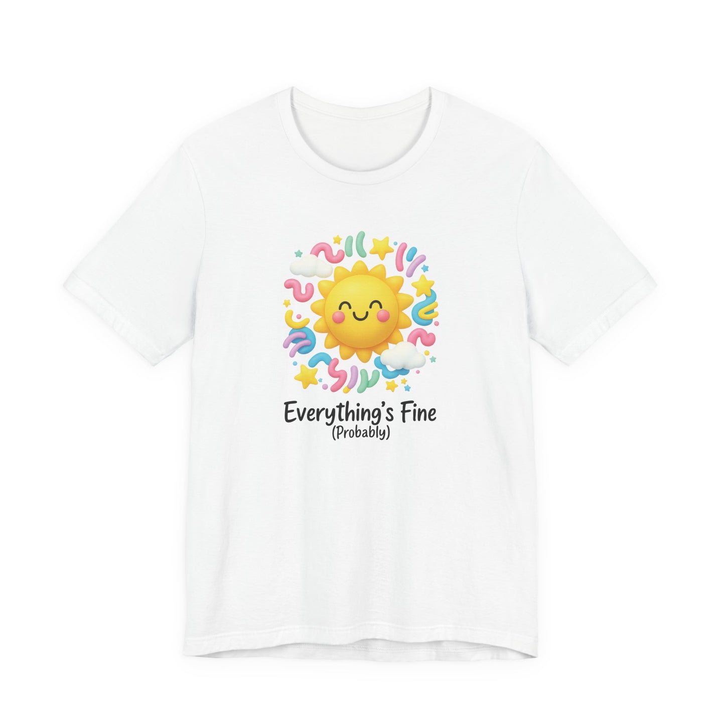 Sun Graphic Unisex Tee - 'Everything's Fine (Probably)'