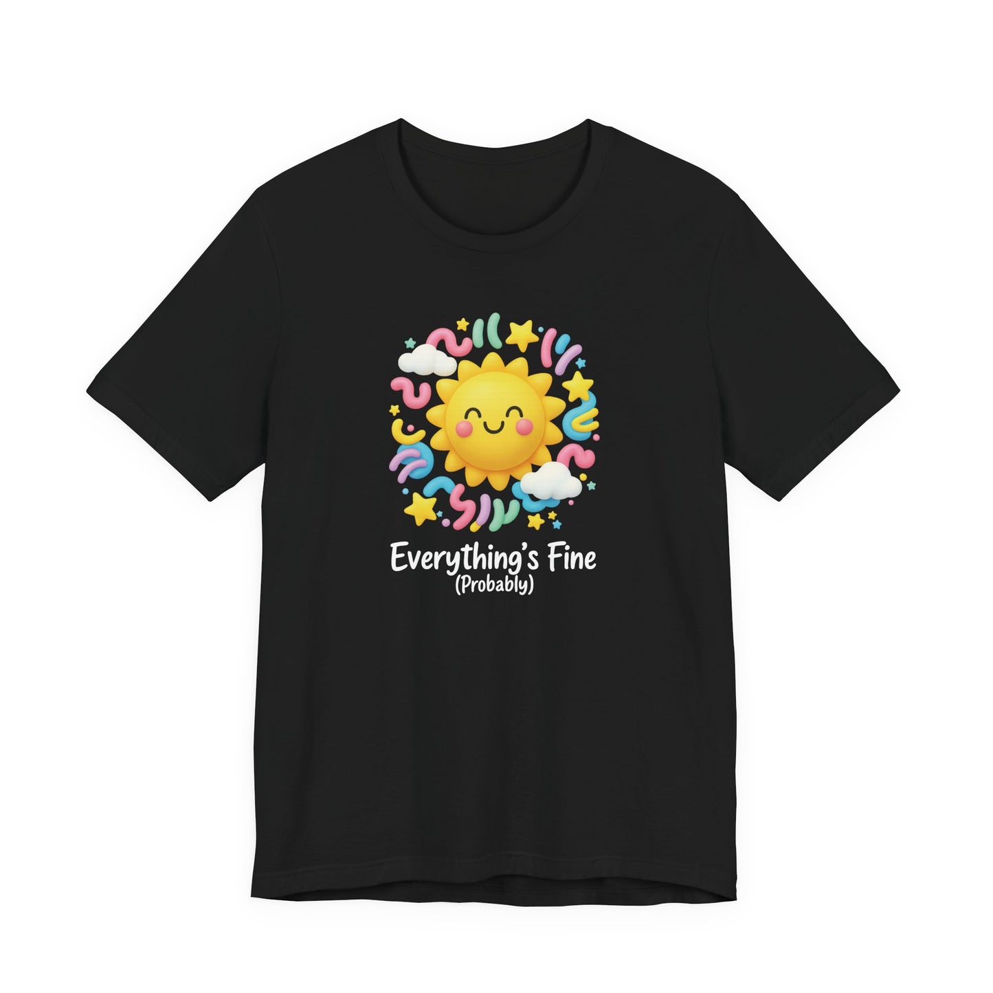 Sun Graphic Unisex Tee - 'Everything's Fine (Probably)'