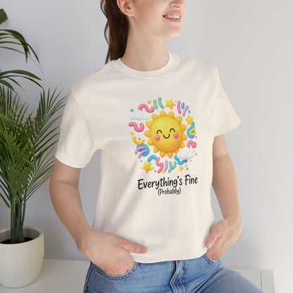 Sun Graphic Unisex Tee - 'Everything's Fine (Probably)'
